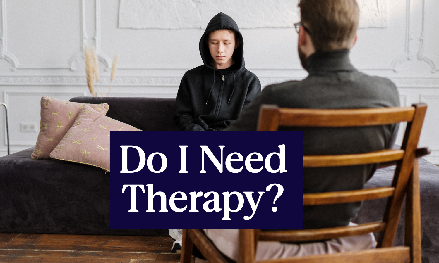 An individual is sitting on a couch across from a therapist sitting in a chair. The image includes a title, "Do I Need Therapy?"